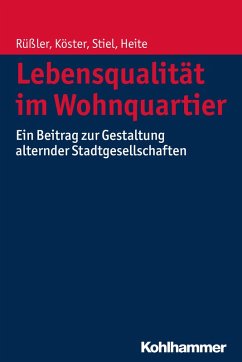 Lebensqualität im Wohnquartier (eBook, ePUB) - Rüßler, Harald; Köster, Dietmar; Stiel, Janina; Heite, Elisabeth