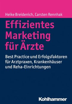 Effizientes Marketing für Ärzte (eBook, ePUB) - Breidenich, Heike; Rennhak, Carsten