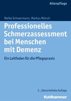 Professionelles Schmerzassessment bei Menschen mit Demenz (eBook, ePUB) - Schwermann, Meike; Münch, Markus