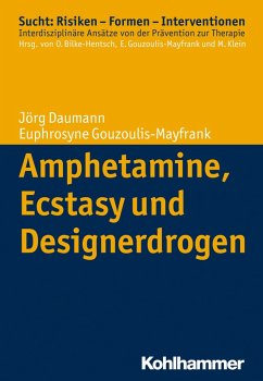 Amphetamine, Ecstasy und Designerdrogen (eBook, PDF) - Daumann, Jörg; Gouzoulis-Mayfrank, Euphrosyne