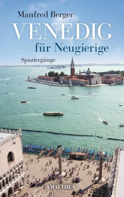 Venedig für Neugierige (eBook, ePUB) - Berger, Manfred