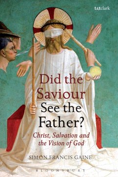 Did the Saviour See the Father? (eBook, ePUB) - Gaine, Simon Francis