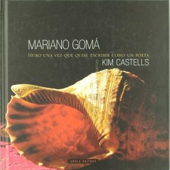 Hubo una vez que quise escribir com un poeta - Castells, Joaquim; Gomà, Mariano