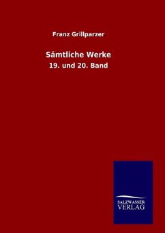 Sämtliche Werke - Grillparzer, Franz