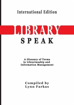 LibrarySpeak A glossary of terms in librarianship and information management (International Edition) - Farkas, Lynn