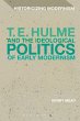 T. E. Hulme and the Ideological... - Bild 1