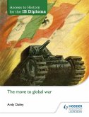 Access to History for the IB Diploma: The move to global war (eBook, ePUB)