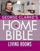 George Clarke's Home Bible: Living Rooms (eBook, ePUB)