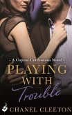 Playing With Trouble: Capital Confessions 2 (eBook, ePUB)