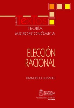 Teoría microeconómica: elección racional (eBook, PDF) - Lozano, Francisco