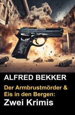 Cover Der Armbrustmörder & Eis in den Bergen: Zwei Krimis (eBook, ePUB)