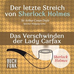 Der letzte Streich von Sherlock Holmes • Das Verschwinden der Lady Francis Carfax (MP3-Download) - Doyle, Arthur Conan