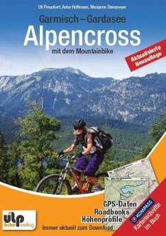 Garmisch - Gardasee: Alpencross mit dem Mountainbike - Preunkert, Uli;Hoffmann, Anke;Steinmeyer, Marianne