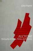 Alcyone: Nietzsche on Gifts, Noise, and Women