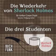 Die Wiederkehr von Sherlock Holmes • Die drei Studenten (MP3-Download) - Doyle, Arthur Conan