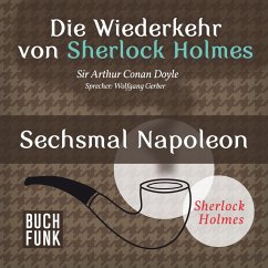 Die Wiederkehr von Sherlock Holmes • Sechsmal Napoleon (MP3-Download) - Doyle, Arthur Conan