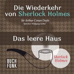 Die Wiederkehr von Sherlock Holmes • Das leere Haus (MP3-Download) - Doyle, Arthur Conan