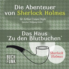 Die Abenteuer von Sherlock Holmes • Das Haus 'Zu den Blutbuchen' (MP3-Download) - Doyle, Arthur Conan