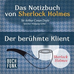 Das Nozizbuch von Sherlock Holmes • Der berühmte Klient (MP3-Download) - Doyle, Arthur Conan