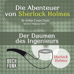 Die Abenteuer von Sherlock Holmes • Der Daumen des Ingenieurs (MP3-Download) - Doyle, Arthur Conan