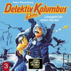 Detektiv Kolumbus & Sohn, Folge 3: Lösegeld für einen Dackel (MP3-Download) - Riesenburg, Peter