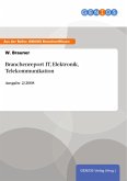 Branchenreport IT, Elektronik, Telekommunikation (eBook, ePUB) Branchenreport IT, Elektronik, Telekommunikation (eBook, ePUB)