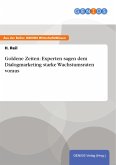 Goldene Zeiten: Experten sagen dem Dialogmarketing starke Wachstumsraten voraus (eBook, ePUB)