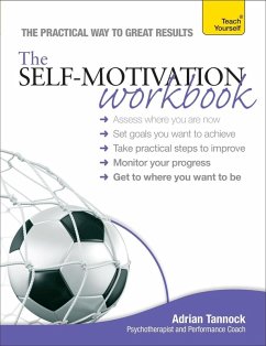 The Self-Motivation Workbook: Teach Yourself (eBook, ePUB) - Tannock, Adrian