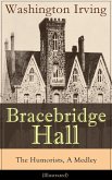 Bracebridge Hall - The Humorists, A Medley (Illustrated) (eBook, ePUB)
