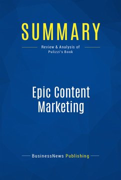 Summary: Epic Content Marketing (eBook, ePUB) - BusinessNews Publishing