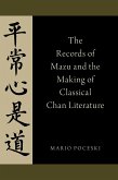The Records of Mazu and the Making of Classical Chan Literature (eBook, ePUB) The Records of Mazu and the Making of Classical Chan Literature (eBook, ePUB)