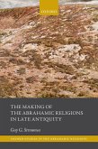 The Making of the Abrahamic Religions in Late Antiquity (eBook, ePUB)