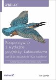 Responsywne i wydajne projekty internetowe. Szybkie aplikacje dla kazdego (eBook, ePUB)