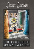 Practice of Magical Evocation (eBook, ePUB) Practice of Magical Evocation (eBook, ePUB)