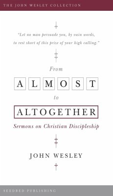 From Almost to the Altogether (eBook, ePUB) - Wesley, John