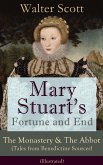 Mary Stuart's Fortune and End: The Monastery & The Abbot (Tales from Benedictine Sources) - Illustrated (eBook, ePUB)