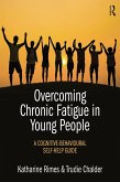 Overcoming Chronic Fatigue in Young People (eBook, PDF)