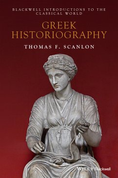 Greek Historiography (eBook, PDF) - Scanlon, Thomas F.