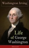 Life of George Washington (Illustrated) (eBook, ePUB)