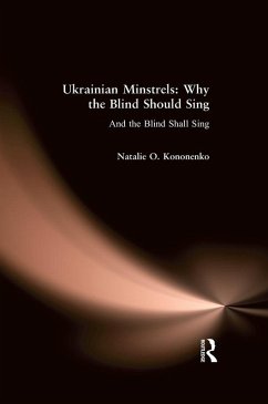 Ukrainian Minstrels: Why the Blind Should Sing (eBook, PDF) - Kononenko, Natalie O.