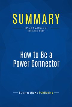 Summary: How to Be a Power Connector (eBook, ePUB) - BusinessNews Publishing