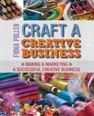 Craft a Creative Business (eBook, ePUB) Craft a Creative Business (eBook, ePUB)