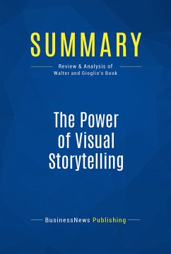 Summary: The Power of Visual Storytelling (eBook, ePUB) - Businessnews Publishing