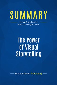 Summary: The Power of Visual Storytelling (eBook, ePUB) - BusinessNews Publishing