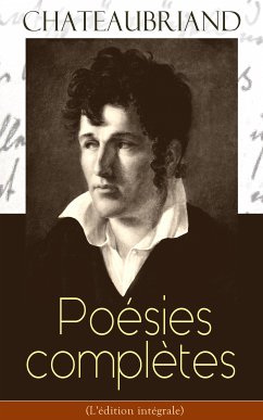 Chateaubriand: Poésies complètes (L'édition intégrale) (eBook, ePUB) - de Chateaubriand, François-René