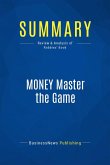 Summary: MONEY Master the Game (eBook, ePUB)