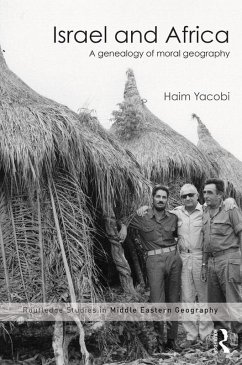 Israel and Africa (eBook, ePUB) - Yacobi, Haim Israel and Africa (eBook, ePUB) - Yacobi, Haim