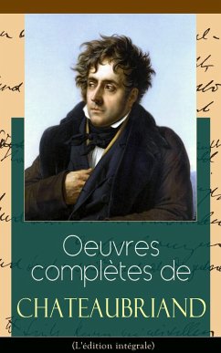 Oeuvres complètes de Chateaubriand (L'édition intégrale) (eBook, ePUB) - De Chateaubriand, François-René