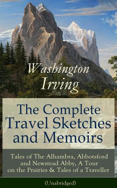 The Complete Travel Sketches and Memoirs of Washington Irving (eBook, ePUB) - Irving, Washington