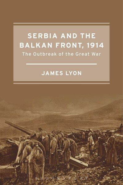 Serbia and the Balkan Front, 1914 (eBook, PDF) Serbia and the Balkan Front, 1914 (eBook, PDF)